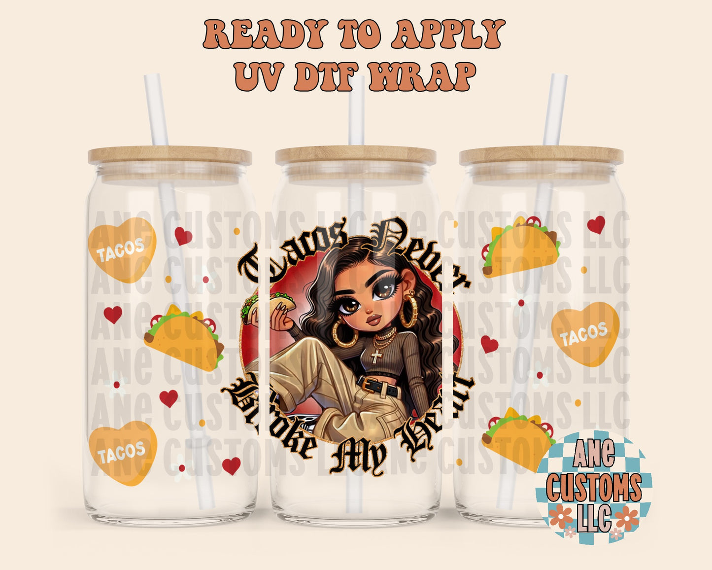 Tacos never broke my heart UVDTF