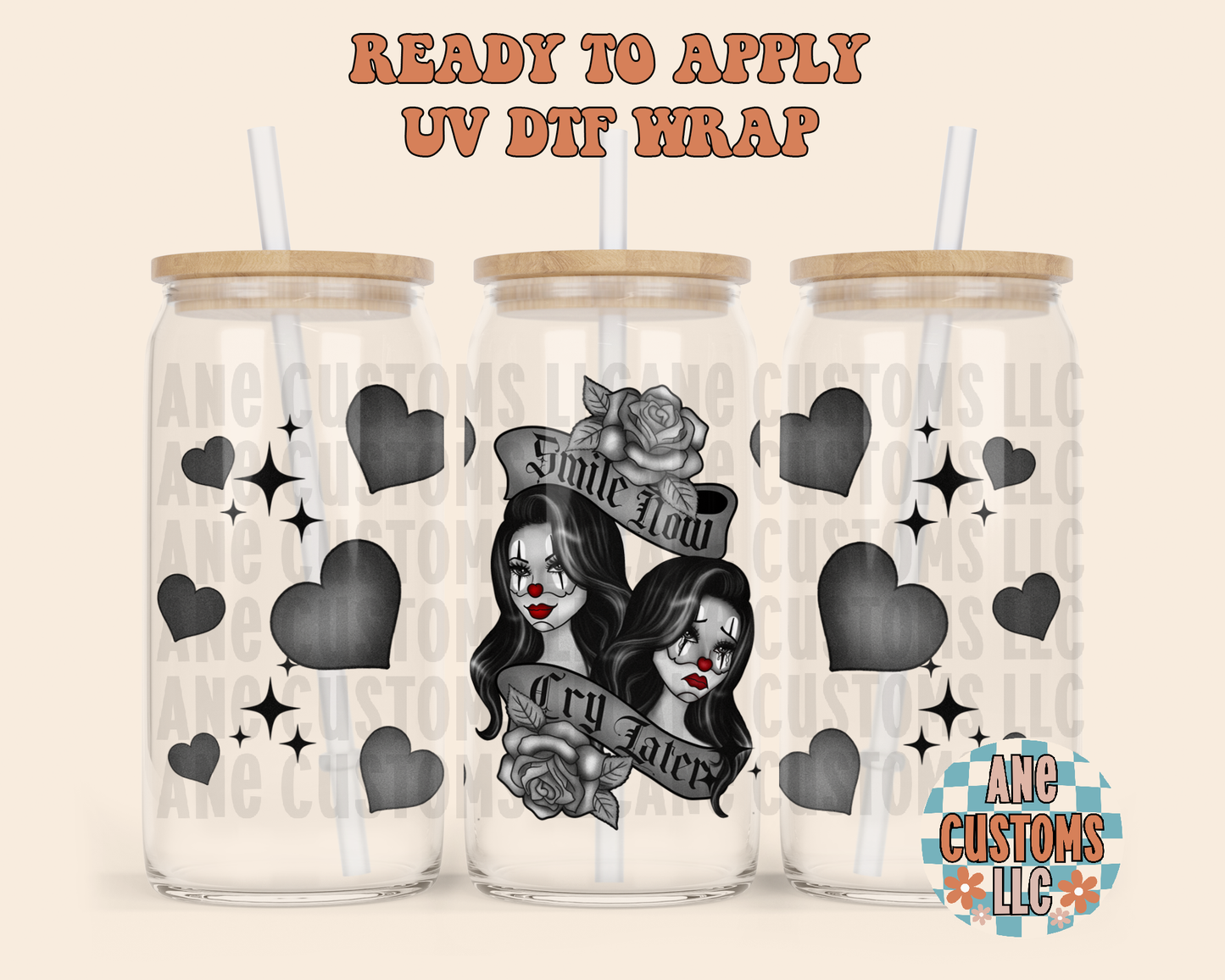 Smile now cry later UVDTF WRAP