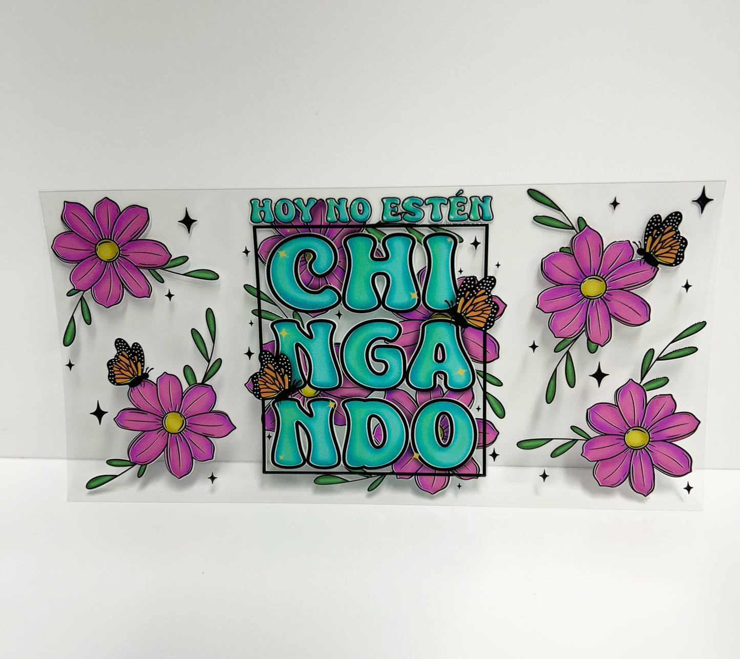 Hoy no estén chingando UVDTF WRAP