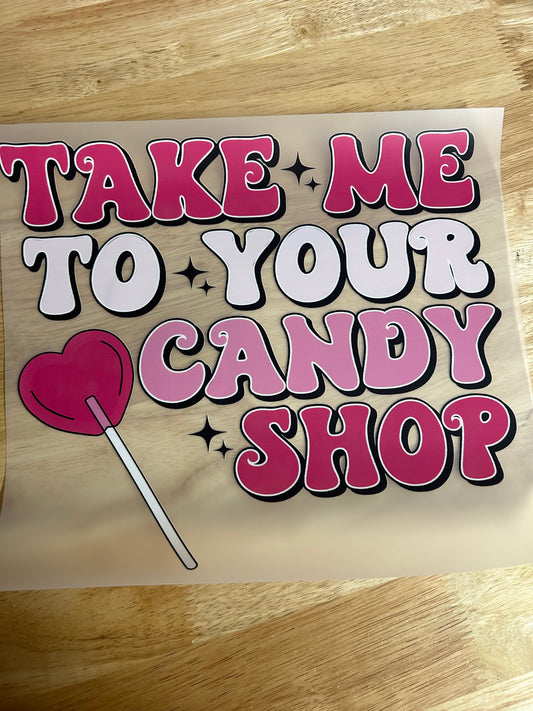 take me to your candy shop